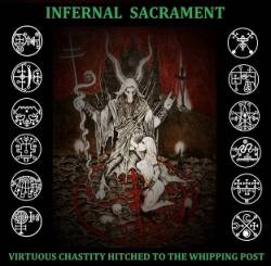 Infernal Sacrament : Virtuous Chastity Hitched to the Whipping Post